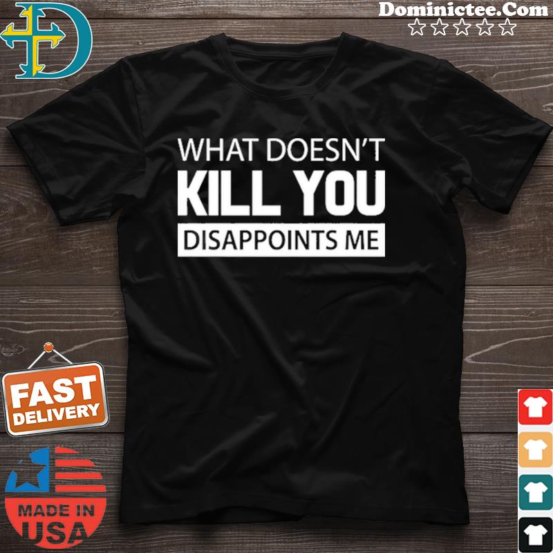 my dad will kill you shirt