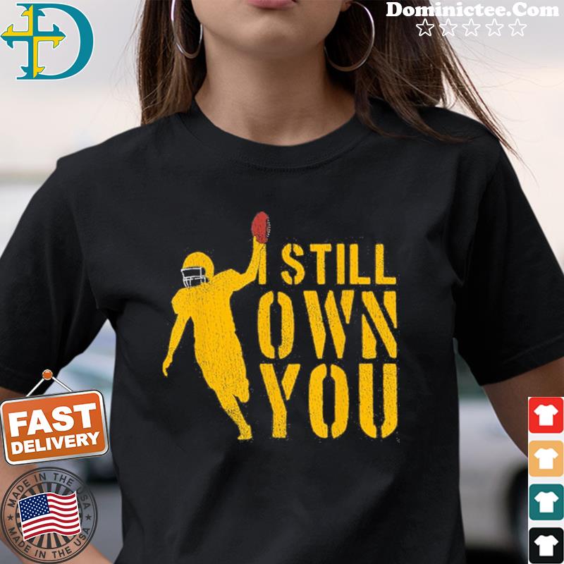 The “I Still Own You” t-shirt is the perfect way to taunt the Bears fan in  your life - Acme Packing Company