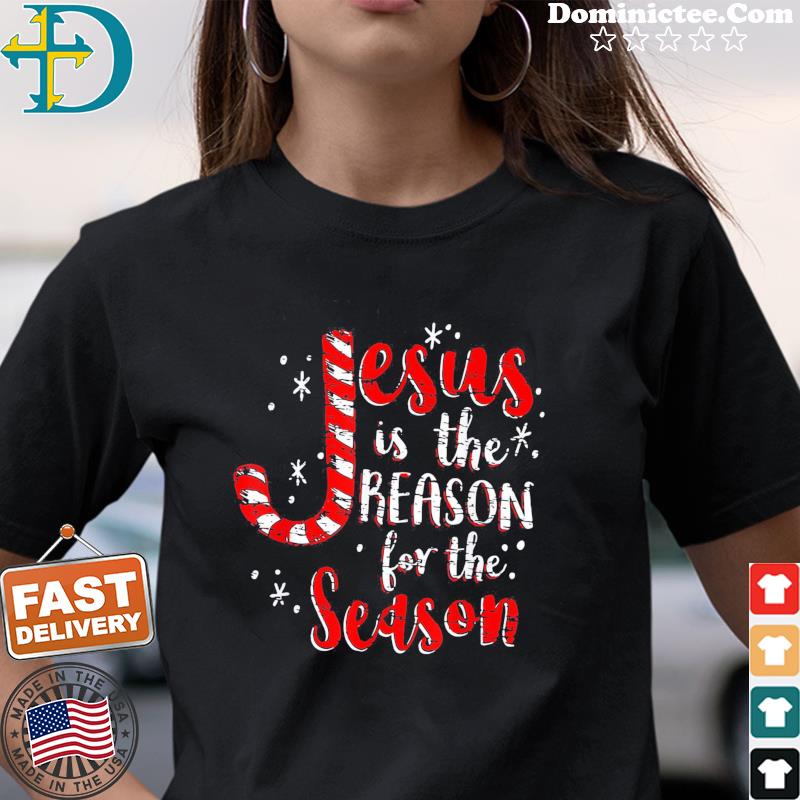 jesus is the reason for the season shirt